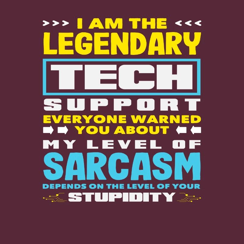Legendary Tech Support Sarcasm IT Admin
