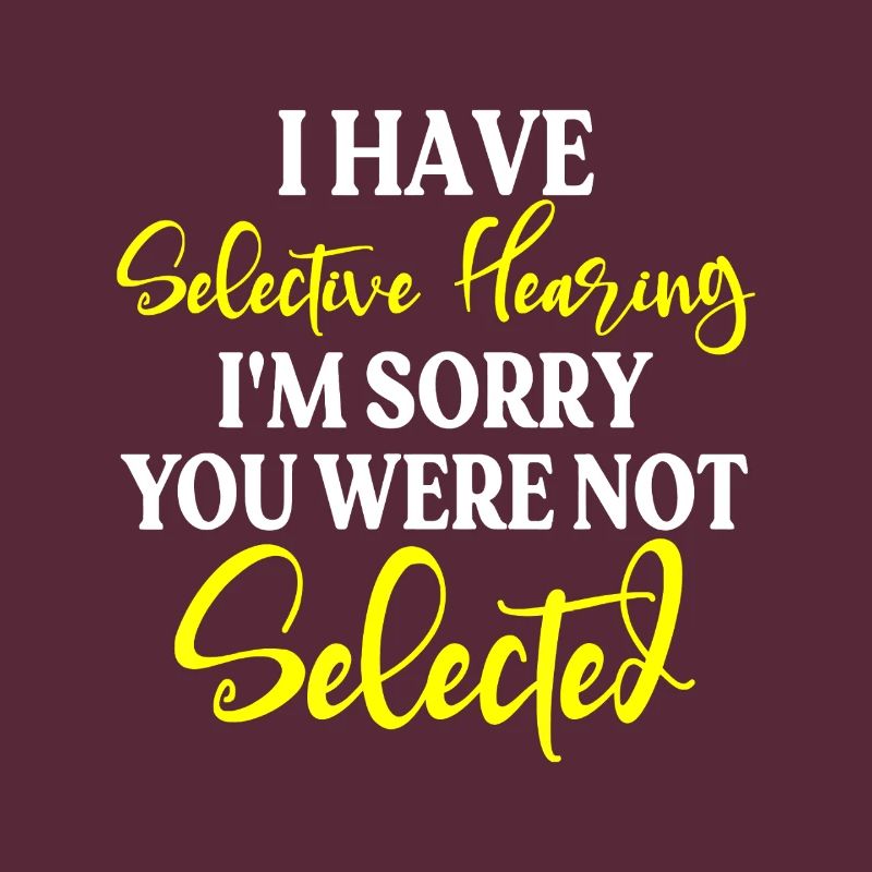 Selective Hearing Not Selected