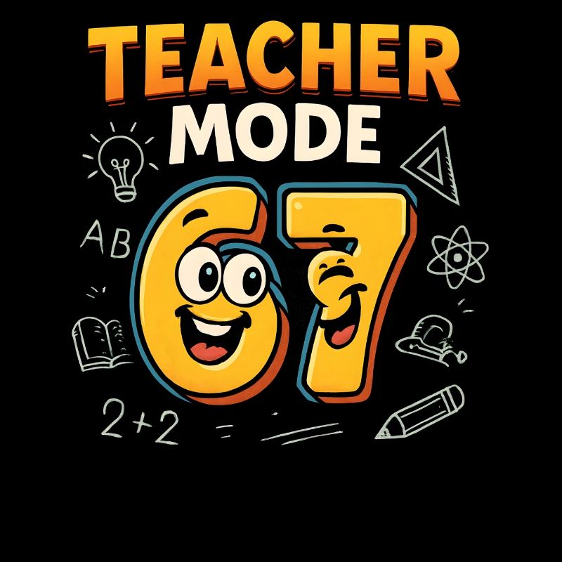 Six Seven 67 Enseignant École de mode Humour Drôle de mème
