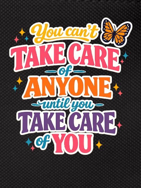 Take care of yourself first