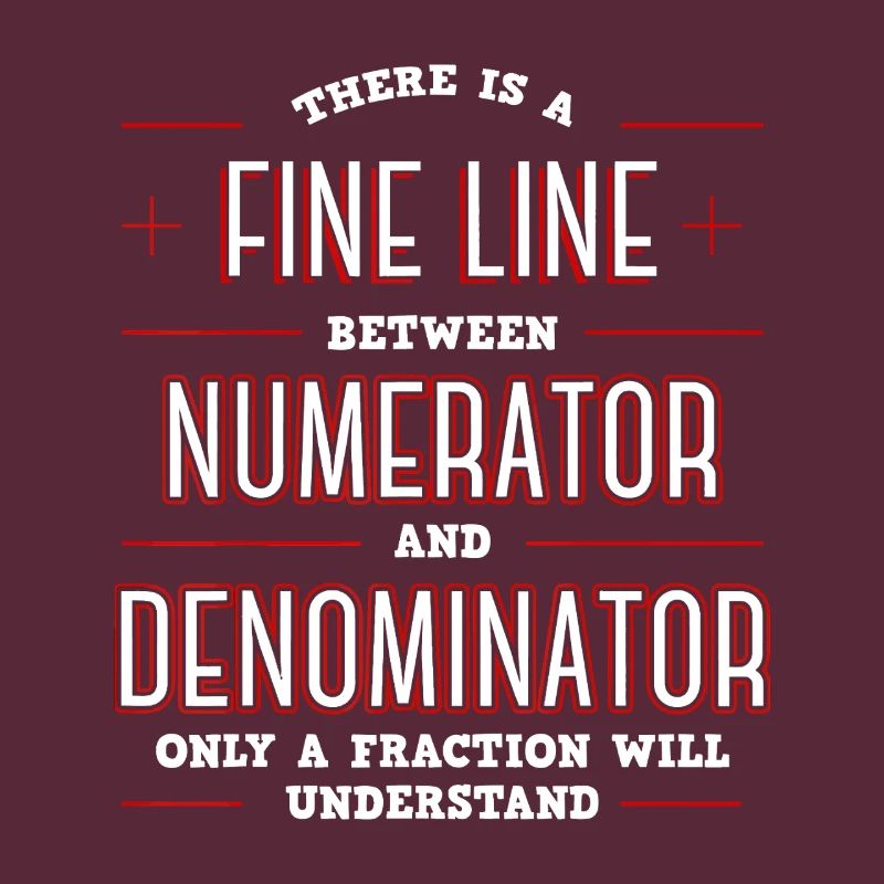 Fine Line Between Numerator Denominator