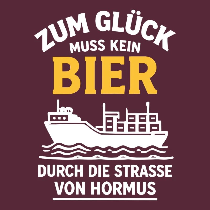 Bier Spruch Schiff  Strasse von Hormus