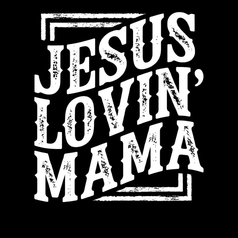 Jesus Lovin' Mama Typography