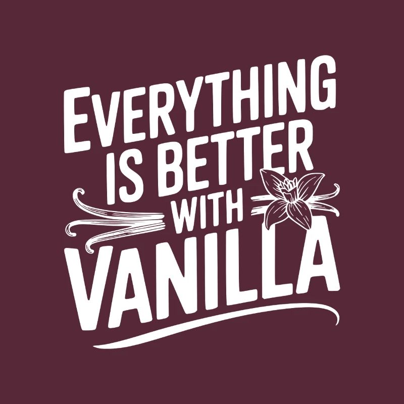 Everything Is Better with Vanilla
