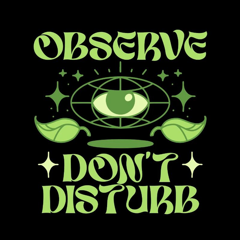 Ecologist Ecology Observe Don't Disturb