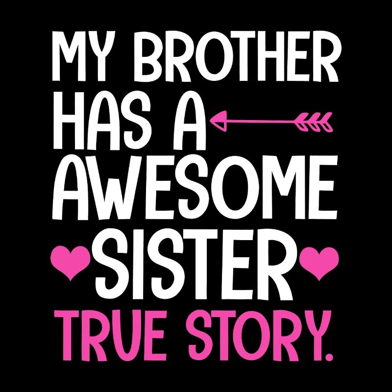 Awesome Sister True Story Graphic Tee