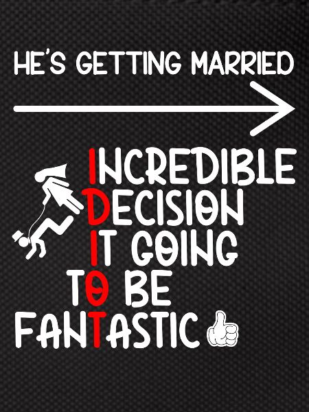 Funny Bachelor IDIOT