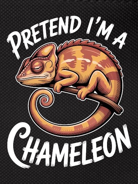 Chameleon Sayings Funny Chameleon Gift