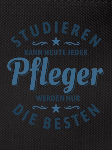 Studieren kann jeder - Pfleger Spruch