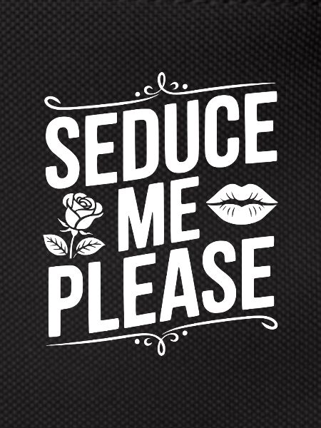 Seduce Me Please
