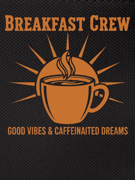 Breakfast Crew Caffeinated Dreams