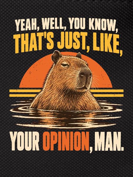 Capybara – Your Opinion Man | Sarkasmus