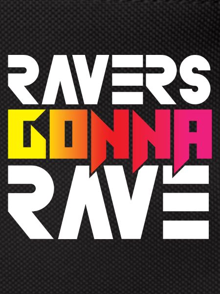 Ravers Gonna Rave