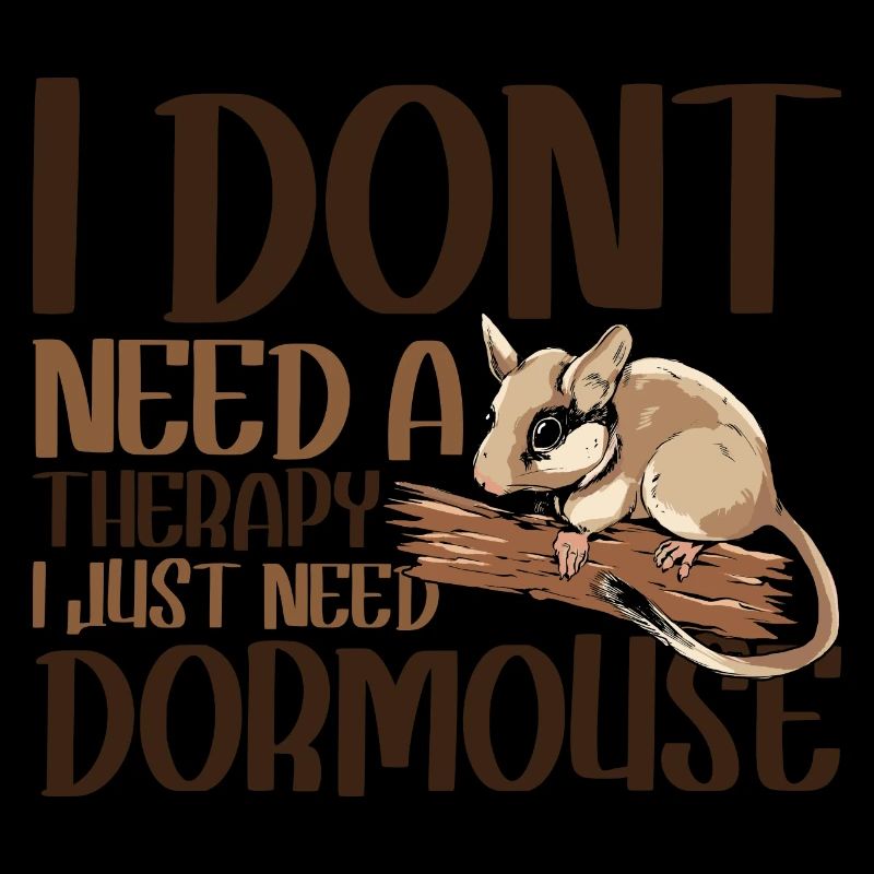 I dont need a therapy i just need Dornmouse