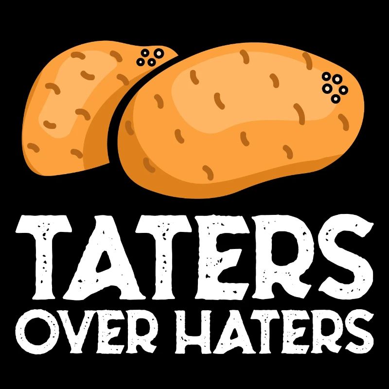 Taters Over Haters 7
