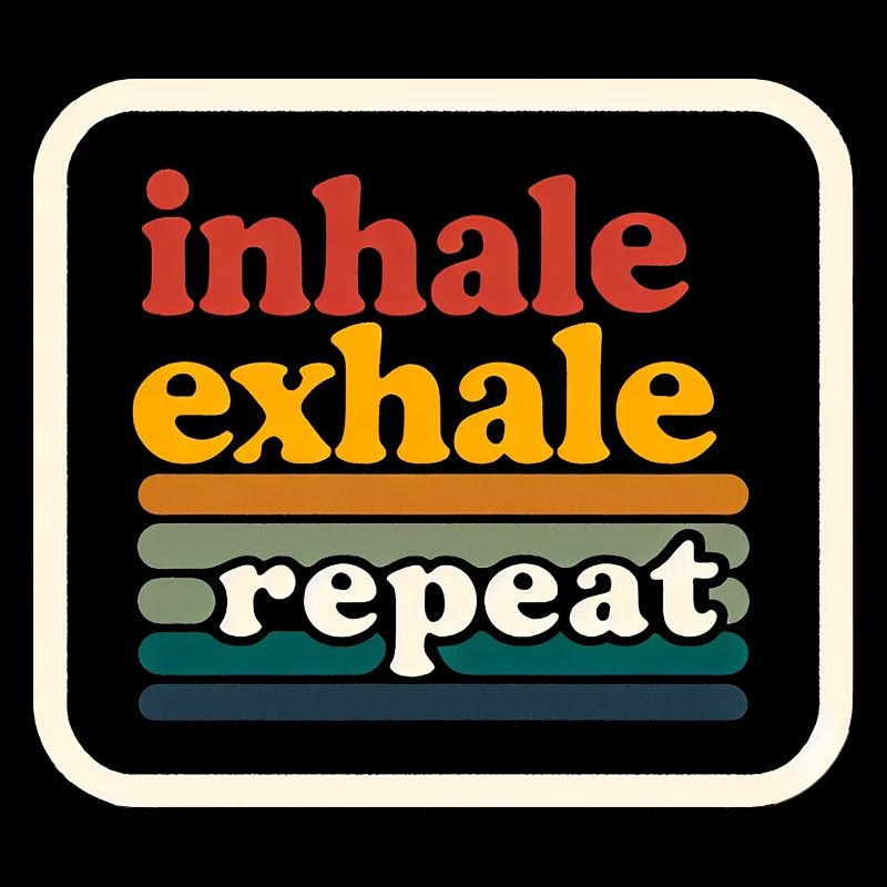 Inhale Exhale Repeat 9
