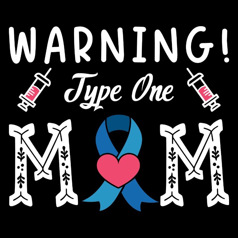 Avertissement Maman de type un Diabète Type 1 Mère