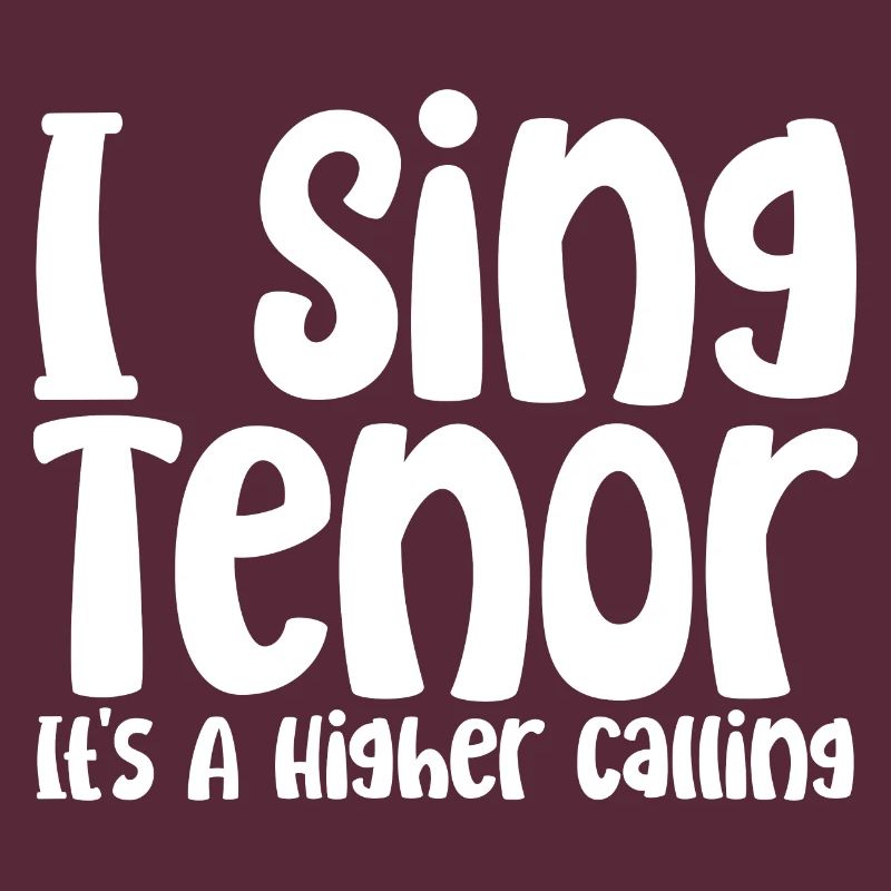 Je chante ténor, c’est une vocation plus élevée