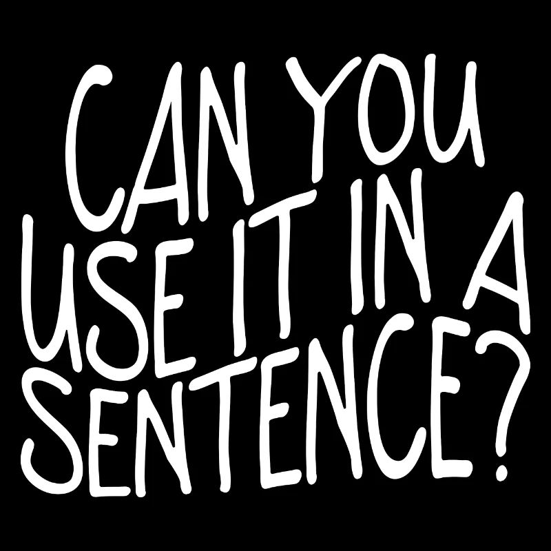 Can You Use It In A Sentence