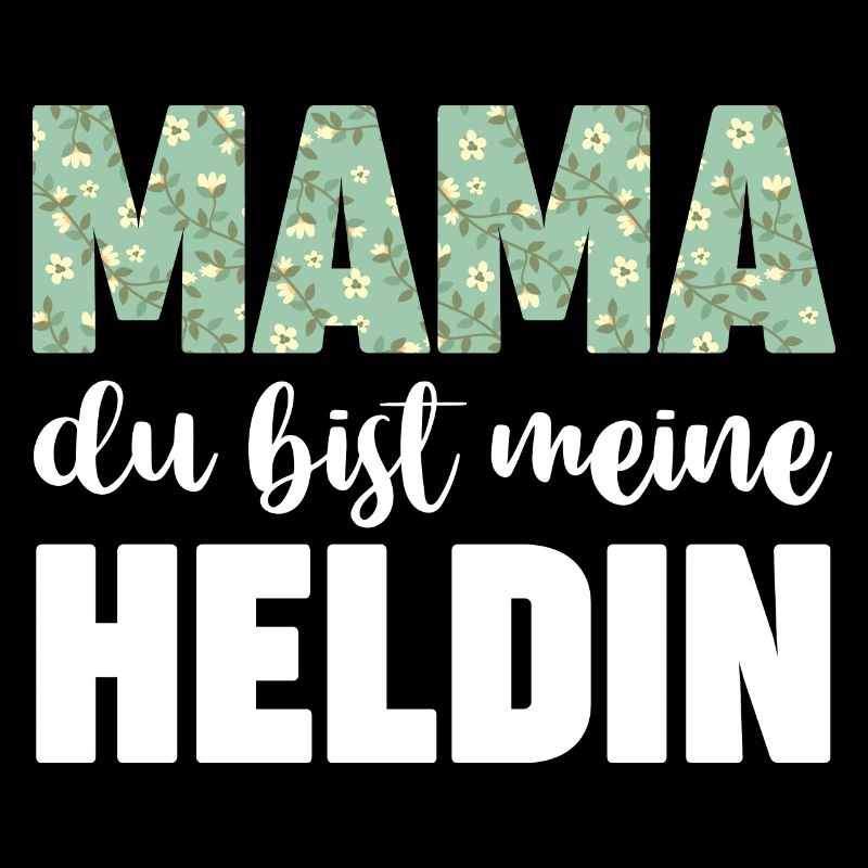 Mama Du Bist Meine Heldin
