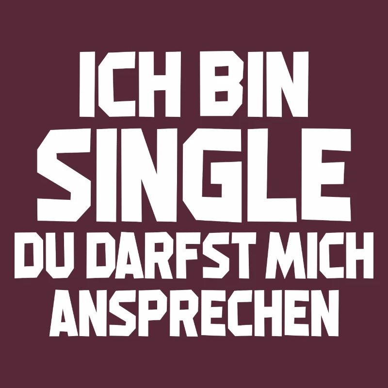 Ich Bin Single Du Darfst Mich Ansprechen