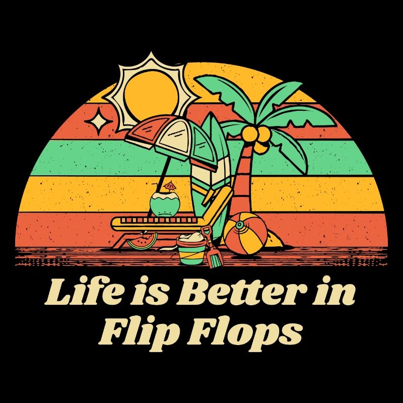 Life is Better in Flip Flops Beach Summer Ocean