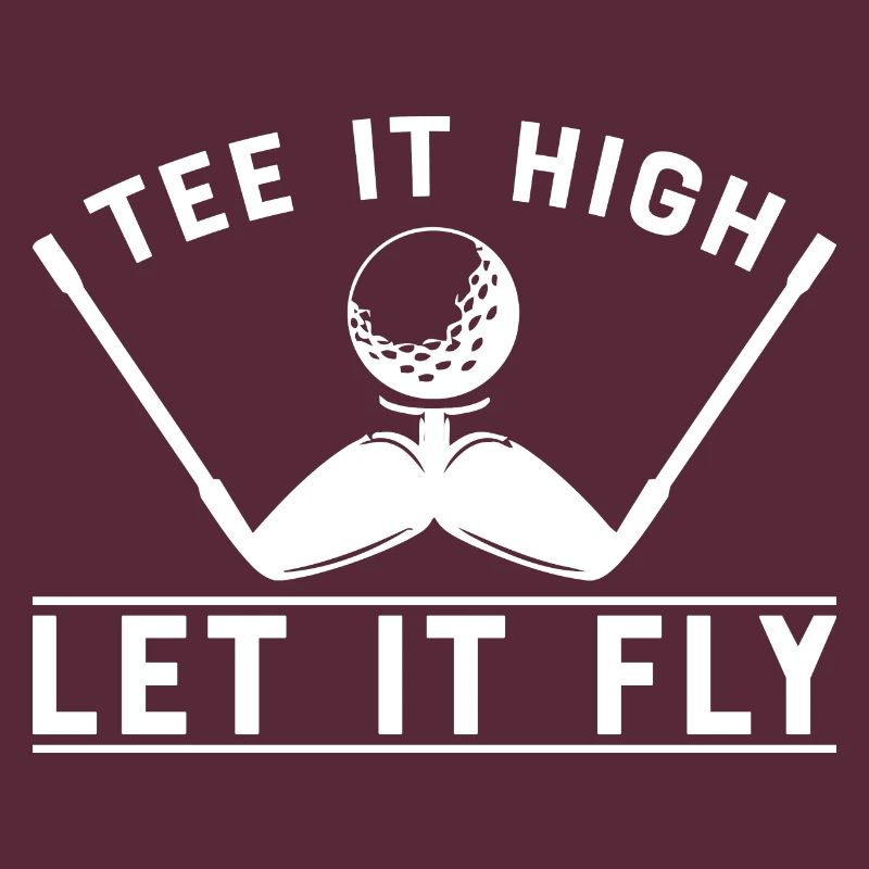 Tee It High, Let It Fly.