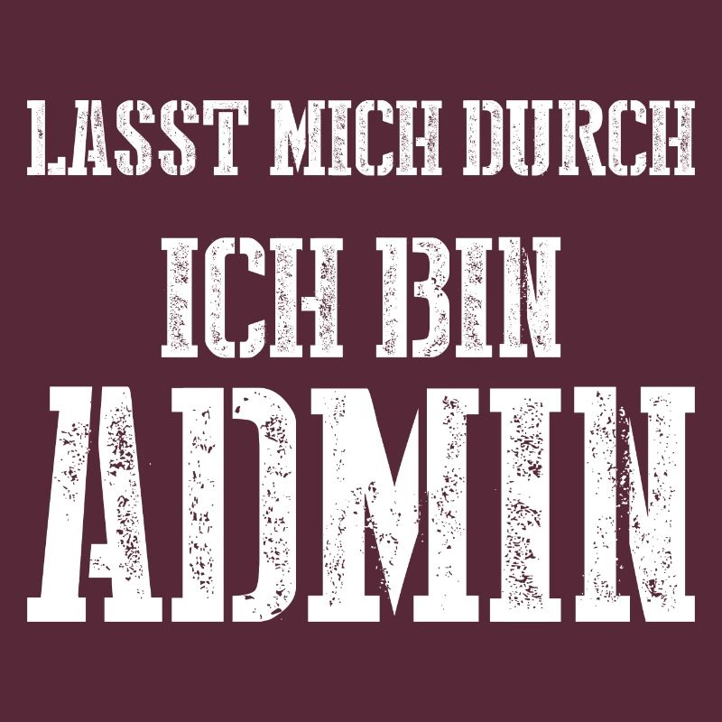 Lasst mich durch ich bin Admin