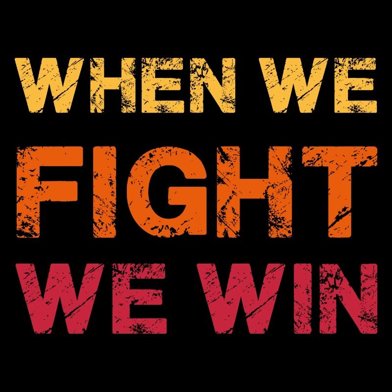 When We Fight We Win Vintage