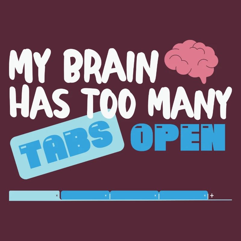 Mon cerveau a trop d’onglets Open Funny nerd Coder