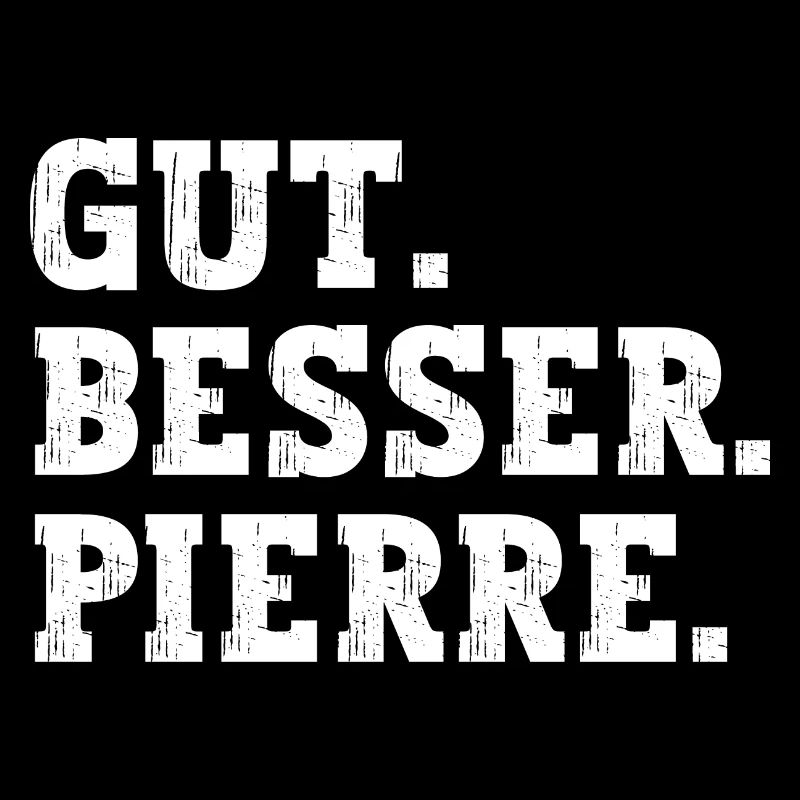 Gut Besser Pierre Lustiger Spruch Name Pierre