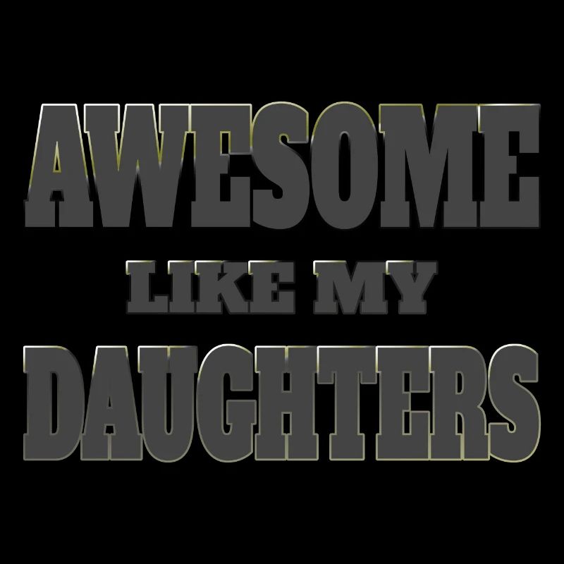 Awesome like my daughters