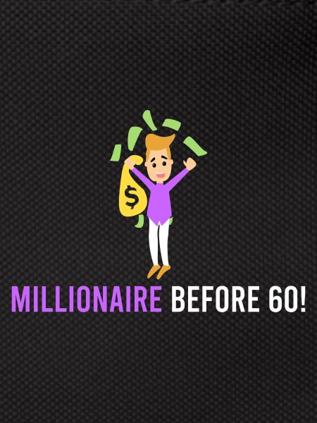 Millionaire before 60!