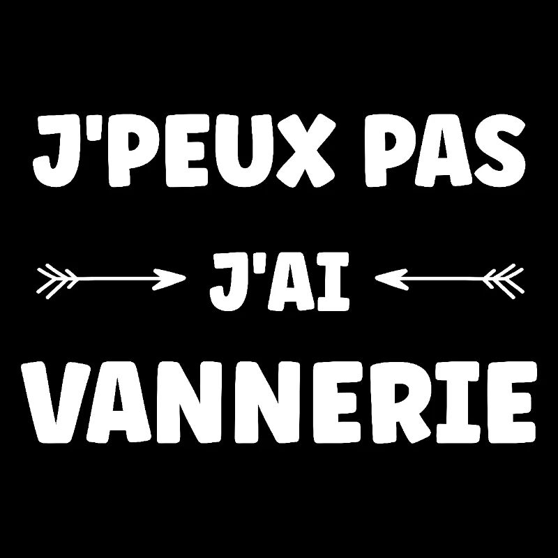 j'peux pas j'ai bain de vannerie