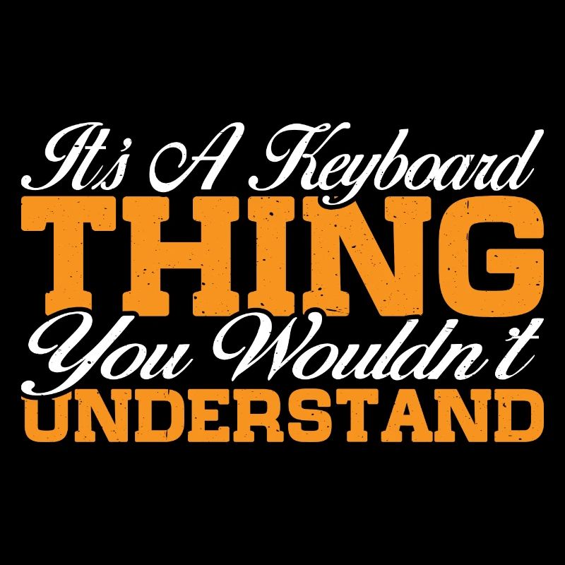 It's A Keyboard Thing You Wouldn't Understand 3
