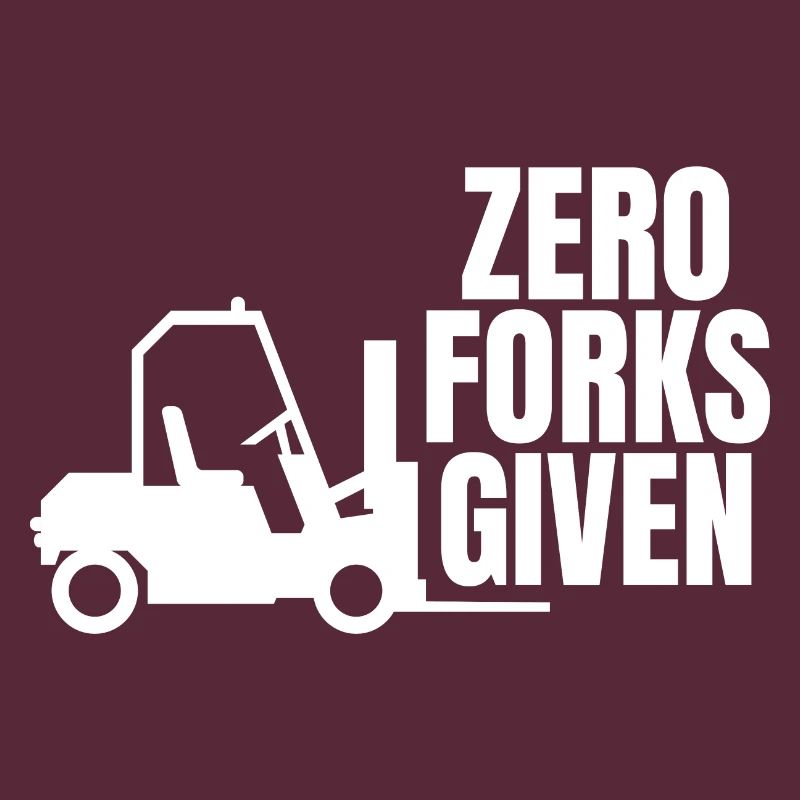 Funny Forklift Operator Forklift Driver Zero Forks