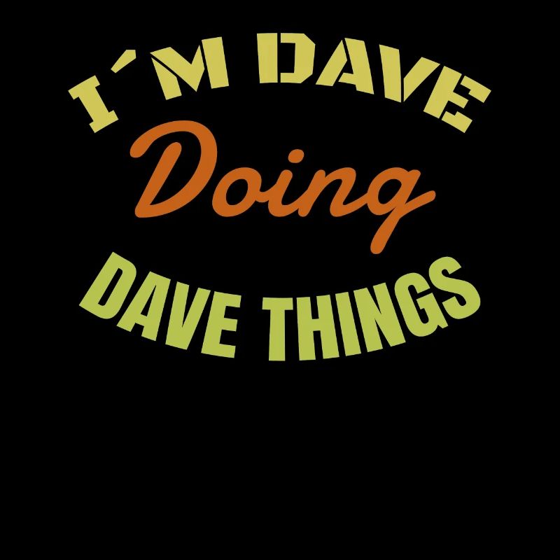I'm Dave: Dave makes everything a funny gift