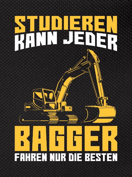 Baggerfahrer Bagger Spruch