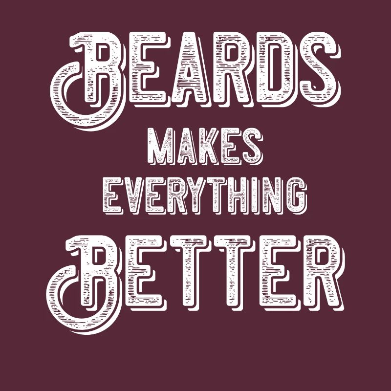 Beards makes everything better