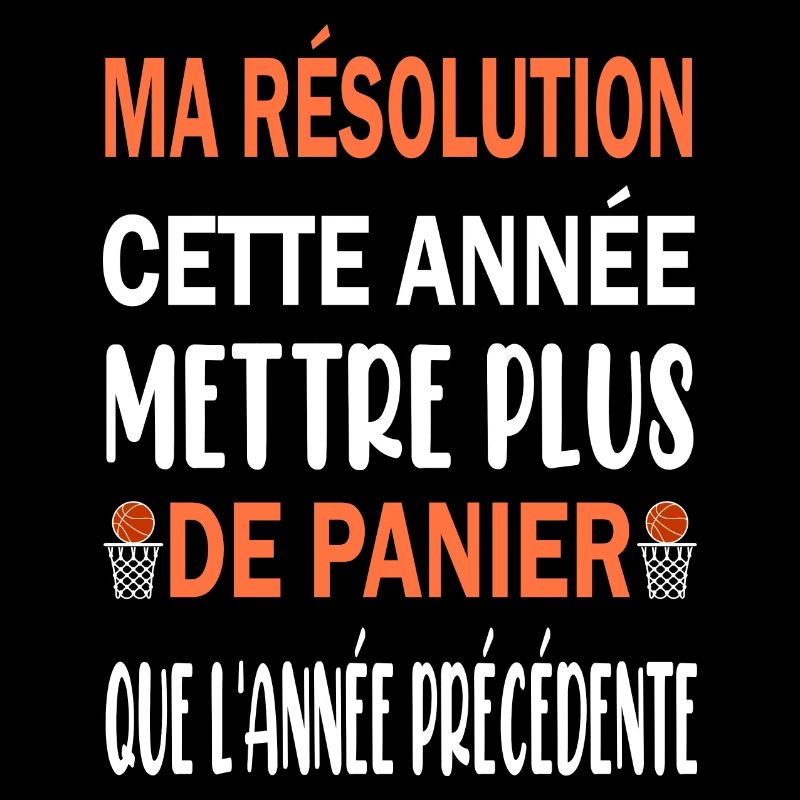 Ma résolution cette année mettre plus de panier