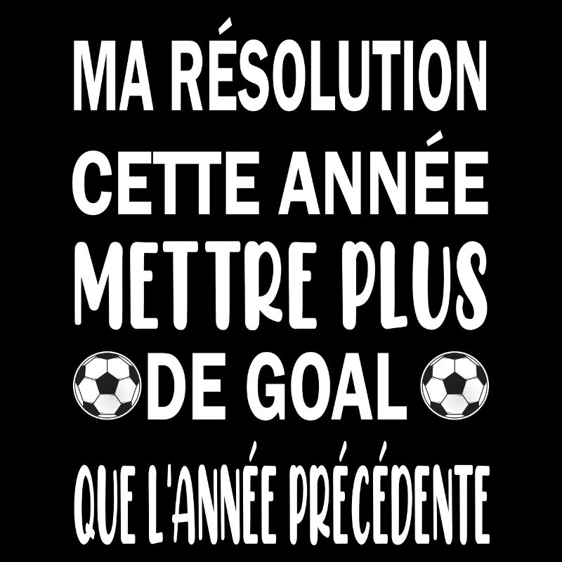 Ma résolution cette année mettre plus de goal