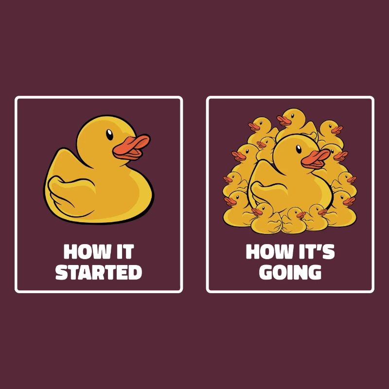 Funny How It Started How It's Going Rubber Duck You