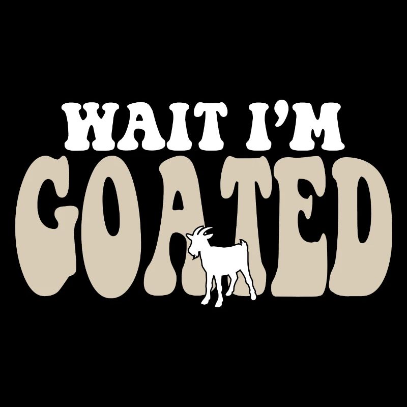 Drôle Internet Meme Goat Joke Wait I’m Goated