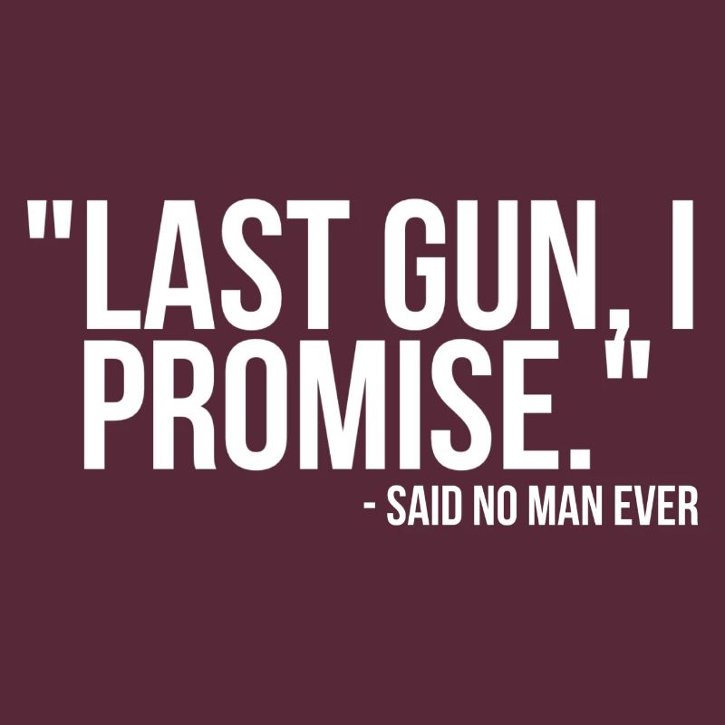 Letzte Waffe, das verspreche ich - sagte noch nie ein Mann