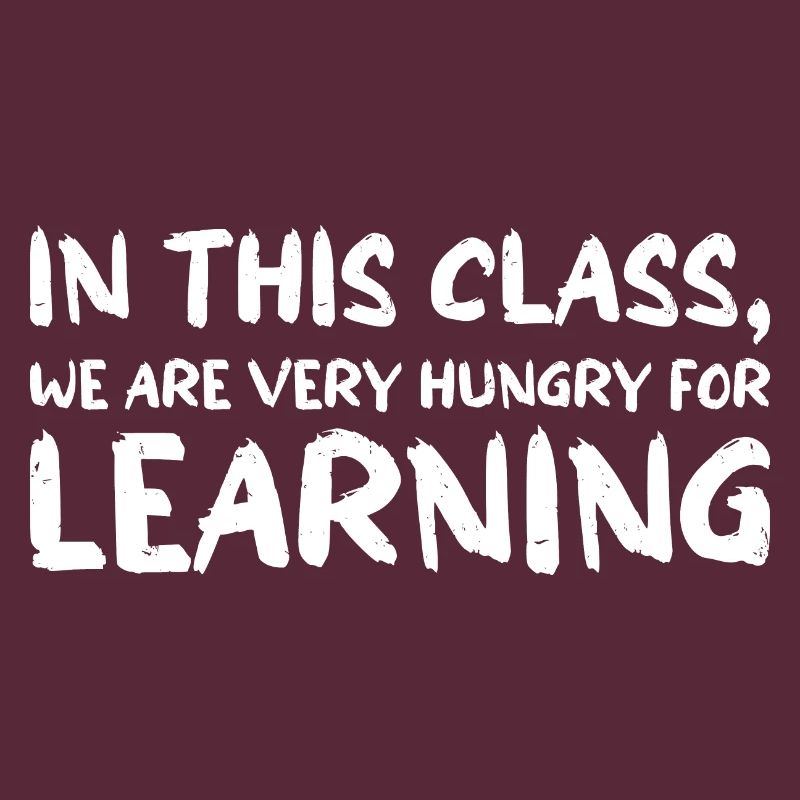 In this class, we are very hungry for learning 4