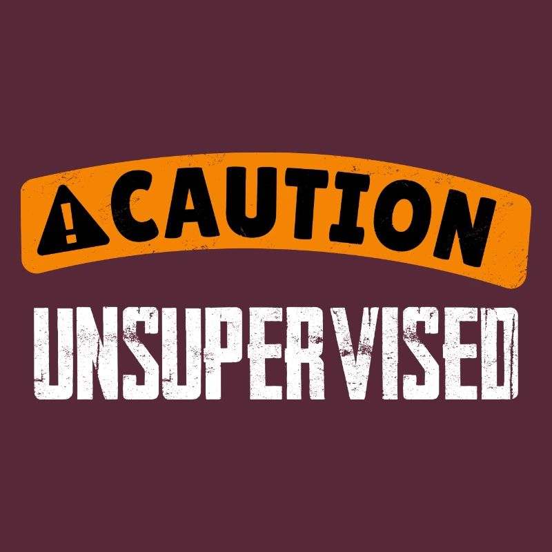 Caution Unsupervised 4