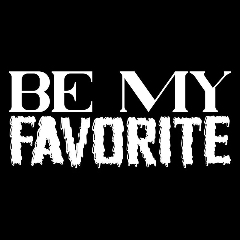 Be My Favorite