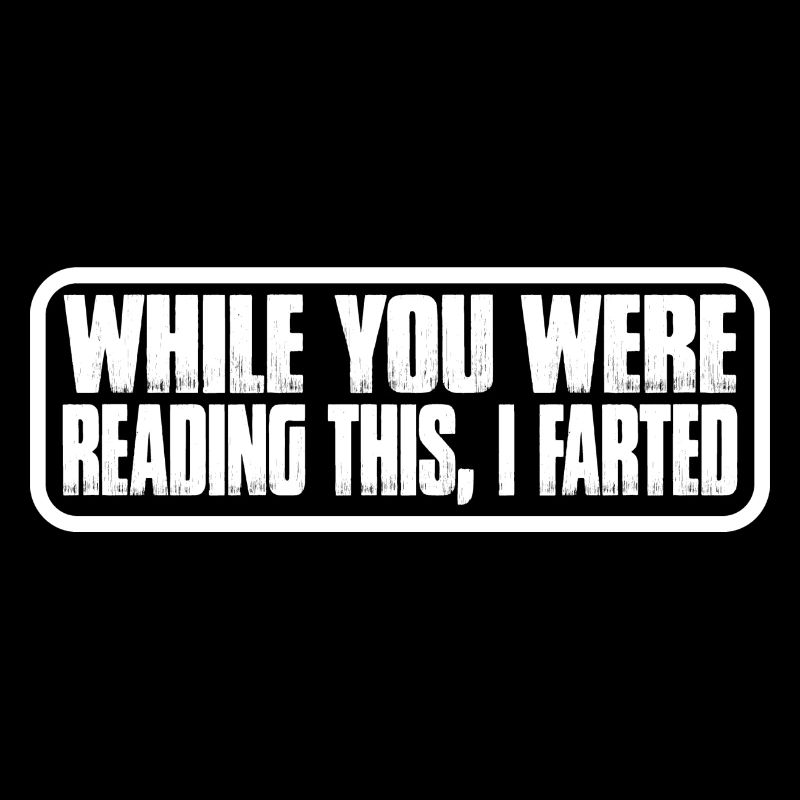 While You Were Reading This, I Farted 7