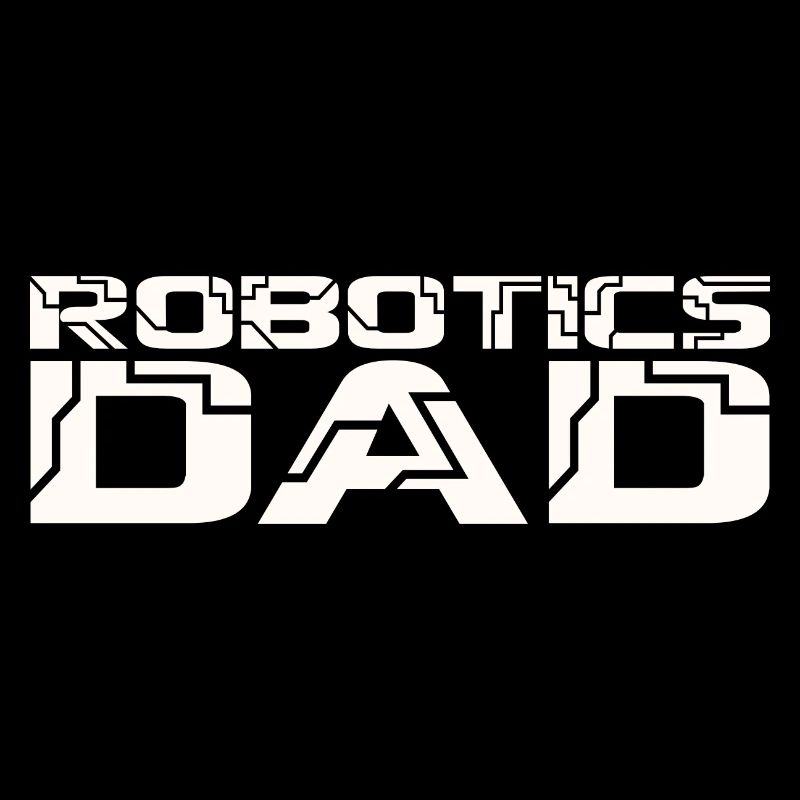 Father Men Build Robot Droid Builder Robotics Dad