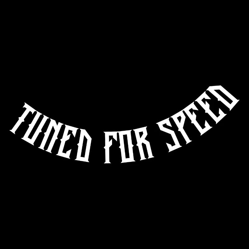 Tuned for speed